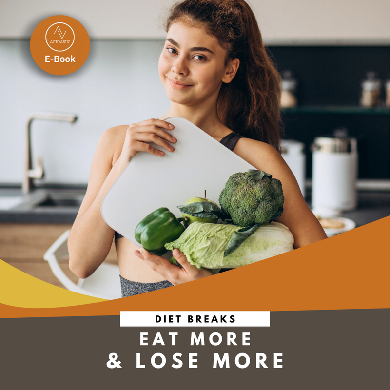 Activastic E-Book: Diet Breaks: Eat More & Lose More