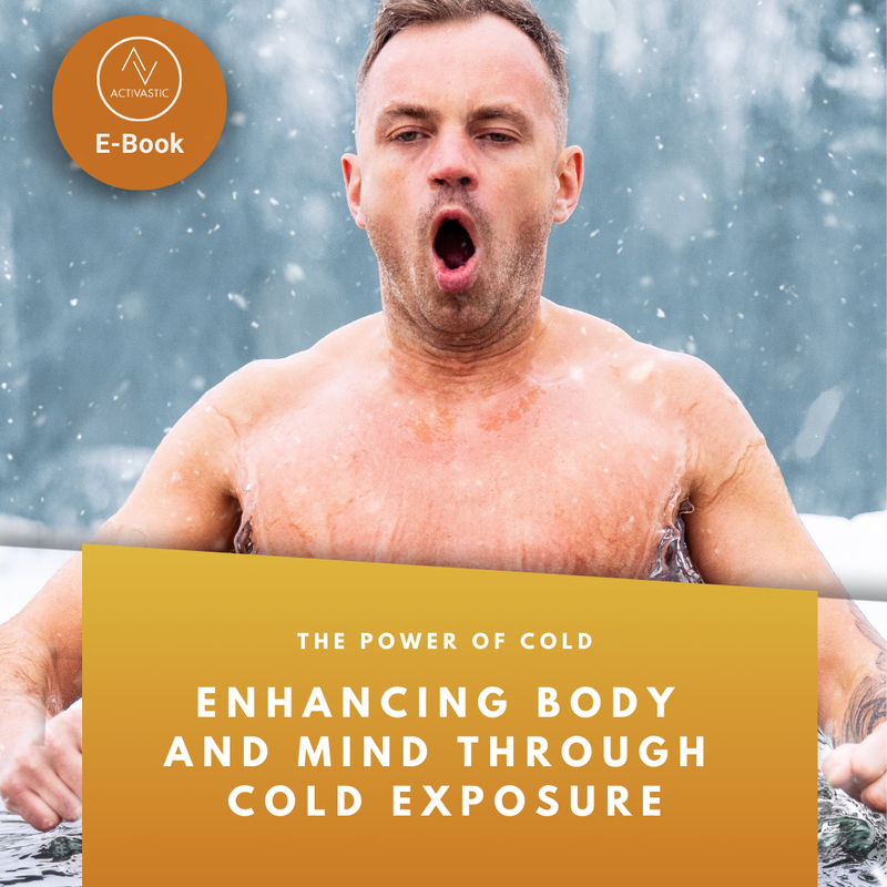 Activastic E-Book: The Power of Cold: Enhancing Body and Mind Through Cold Exposure